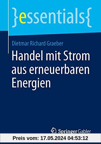 Handel mit Strom aus erneuerbaren Energien (essentials) (German Edition)